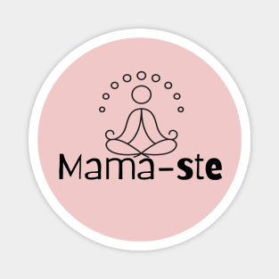 Mama-ste or Namaste Funny Yoga Clothing For Mom Magnet